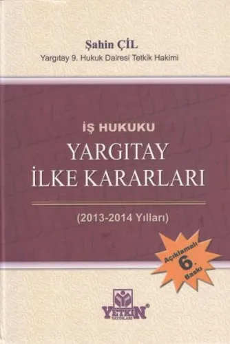 İş Hukuku Yargıtay İlke Kararları ( 2013- 2014 Yılları )