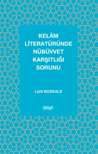 Kelâm Literatüründe Nübüvvet Karşıtlığı Sorunu