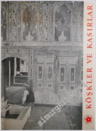 Köşkler ve Kasırlar = A Survey of Turkish Kiosks and Pavilions 2 Cilt TAKIM -        1969