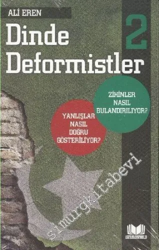Dinde Deformistler Cilt 2: Yanlışlar Nasıl Doğru Gösteriliyor? Zihinler Nasıl Bulandırılıyor? -         2021