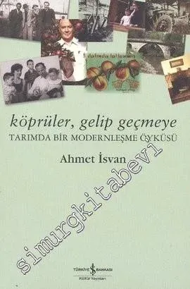 Köprüler Gelip Geçmeye: Tarımda Bir Modernleşme Öyküsü -