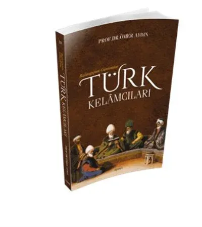 Başlangıçtan Günümüze Türk Kelamcıları