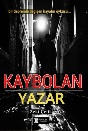 Kaybolan Yazar; Bir Depremle Değişen Hayatın Öyküsü