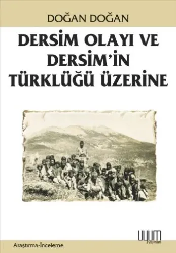 Dersim Olayı ve Dersim'in Türklüğü Üzerine