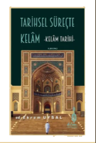 Tarihsel Süreçte Kelam - Kelam Tarihi-
