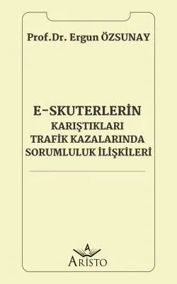 E-Skuterlerin Karıştıkları Trafik Kazalarında Sorumluluk İlişkileri