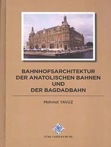 Bahnhofsarchitektur Der Anatolischen Bahnen Und Der Bagdadbahn