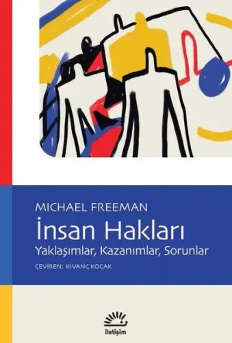 İnsan Hakları: Yaklaşımlar Kazanımlar Sorunlar