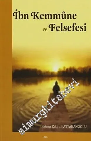 İbn Kemmüne ve Felsefesi -         2014