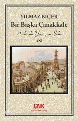 Bir Başka Çanakkale; Anılarda Yaşayan Şehir