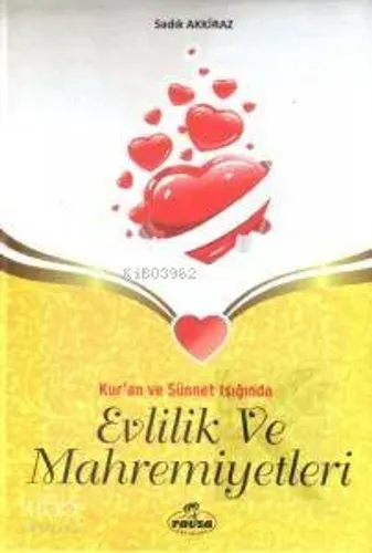 Kur'an ve Sünnet Işığında Evlilik ve Mahremiyetleri (Ciltli)