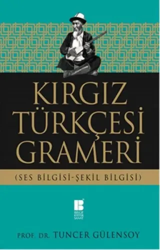 Kırgız Türkçesi Grameri; Ses Bilgisi-Şekil Bilgisi