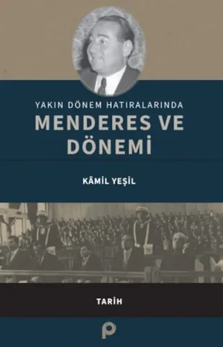 Yakın Dönem Hatıralarında  Menderes ve Dönemi