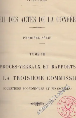 Conference de Lausanne, sur les Affaires du Proche-Orient (1922-1923). Recueil des Actes de la Conference. Premiere Serie. Tome 3  / Proces-Verbaux et Rapports De La Troisieme Commission ( Questions Economiques et Financieres )  -