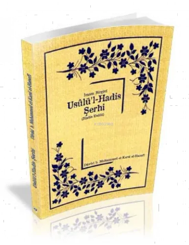 İmam Birgivi Usulü'l-Hadis Şerhi