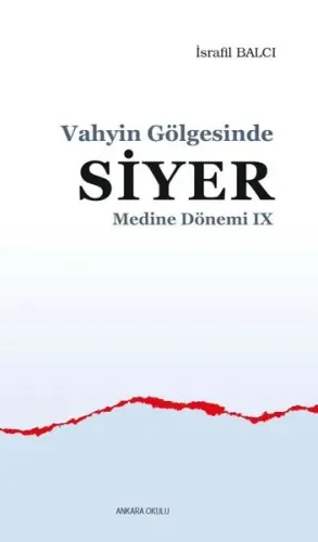 Vahyin Gölgesinde Siyer Medine Dönemi IX