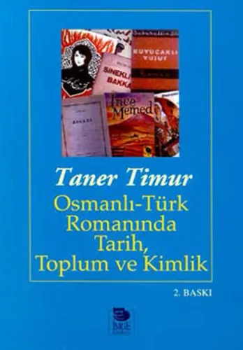 Osmanlı - Türk Romanında Tarih Toplum ve Kimlik