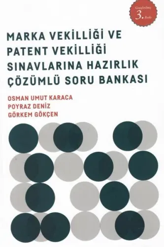 Marka Vekilliği ve Patent Vekilliği Sınavlarına Hazırlık Çözümlü Soru Bankası