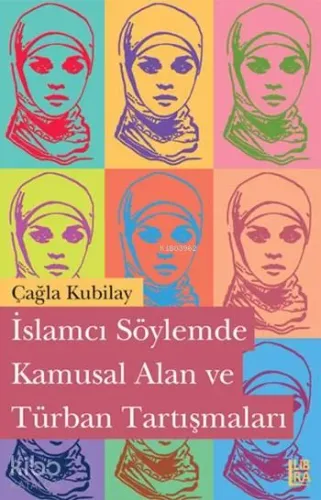 İslamcı Söylemde Kamusal Alan ve Türban Tartışmaları