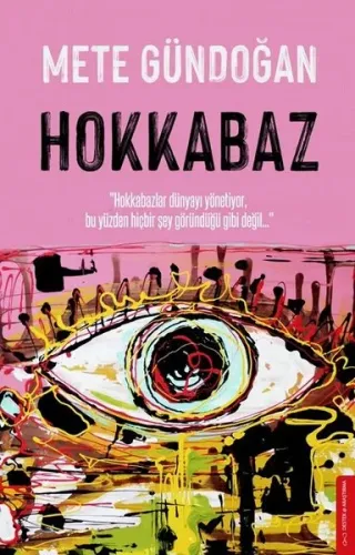 Hokkabaz; Hokkabazlar Dünyayı Yönetiyor, Bu Yüzden Hiçbir Şey Göründüğü Gibi Değil