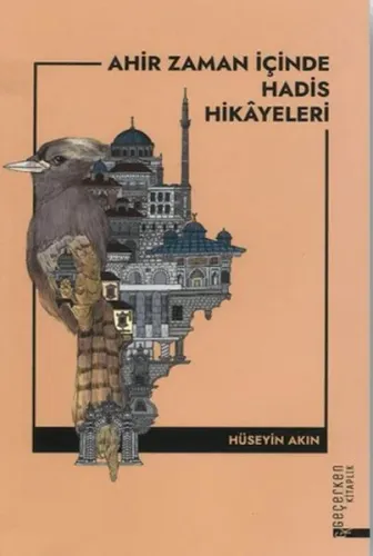 Ahir Zaman İçinde Hadis Hikayeleri