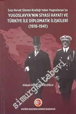 Sırp Hırvat Sloven Krallığı'ndan Yugoslavya'ya Türkiye - Yugoslavya İlişkileri -         2019