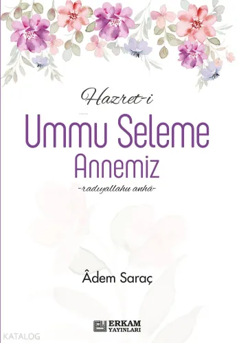 Hazret-i Ummu Seleme Annemiz