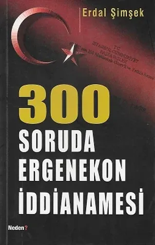 300 Soruda Ergenekon İddianamesi