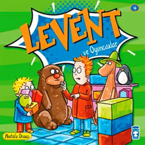 Levent ve Oyuncaklar (Levent Minicik) 4 Mustafa Orakçı