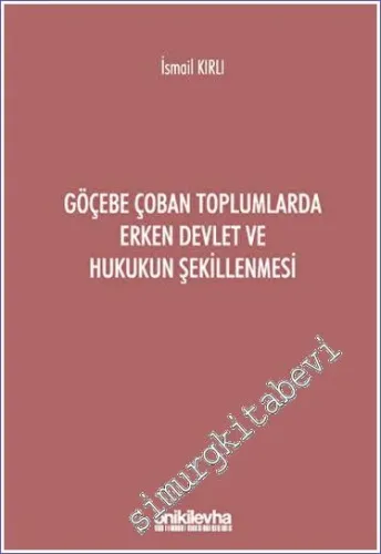 Göçebe Çoban Toplumlarda Erken Devlet ve Hukukun Şekillenmesi -         2023