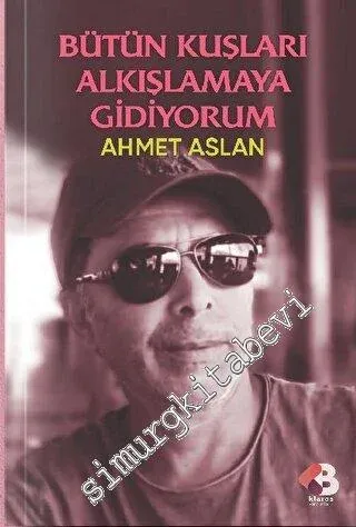 Bütün Kuşları Alkışlamaya Gidiyorum -         2023