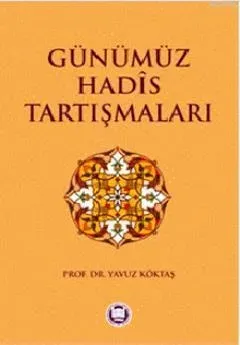Günümüz Hadis Tartışmaları