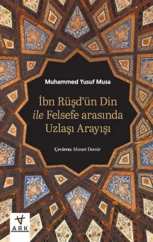 İbn Rüşd’ün Din İle Felsefe Arasında Uzlaşı Arayışı