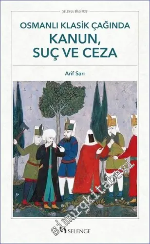 Osmanlı Klasik Çağında Kanun Suç ve Ceza -         2023