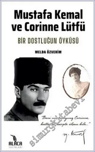 Mustafa Kemal ve Corinne Lütfü: Bir Dostluğun Öyküsü -        2022