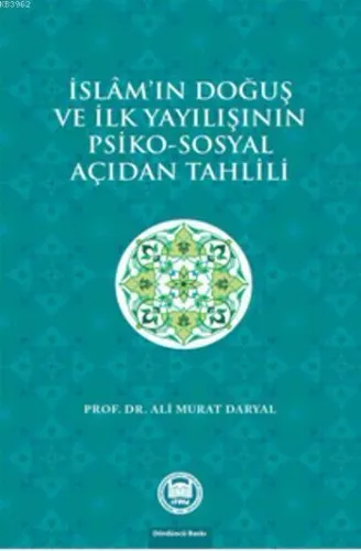 İslam'ın Doğuş ve İlk Yayılışının Psiko-Sosyal Açıdan Tahlili