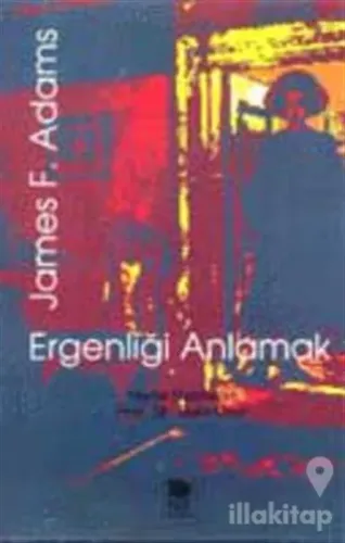 Ergenliği Anlamak Ergen Psikolojisinde Güncel Gelişmeler
