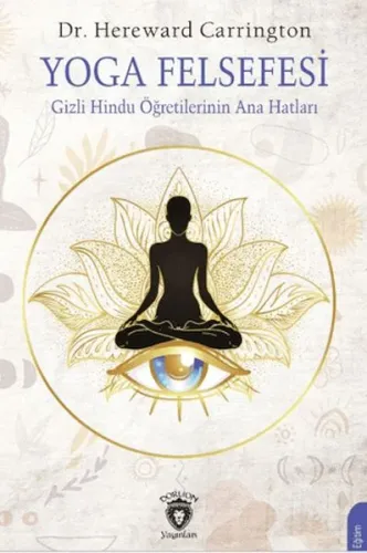 Yoga Felsefesi ;Gizli Hindu Öğretilerinin Ana Hatları