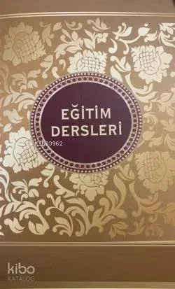 İslamdan Alınan Osmanlı Eğitim Dersleri