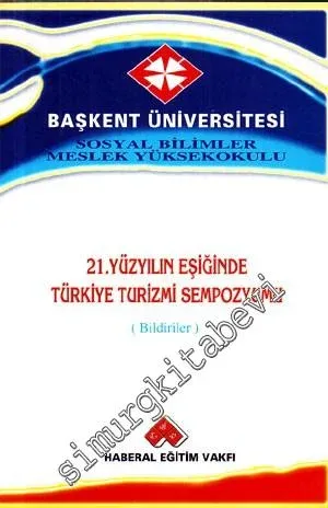21. Yüzyılın Eşiğinde Türkiye Turizmi Sempozyumu ( Bildiriler ) 16 Nisan 1998 -