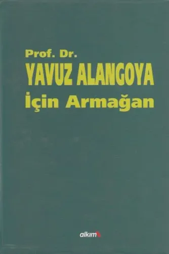 Prof. Dr. Yavuz Alangaya İçin Armağan
