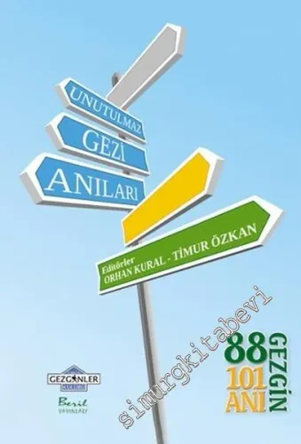 Unutulmaz Gezi Anıları: 88 Gezgin 101 Anı -