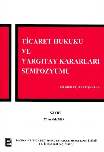 Ticaret Hukuku Ve Yargıtay Kararları Sempozyumu