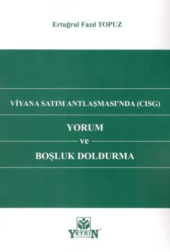 Viyana Satım Antlaşması'nda (CISG) Yorum ve Boşluk Doldurma