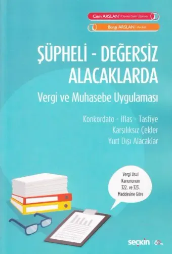 Şüpheli - Değersiz Alacaklarda Vergi ve Muhasebe Uygulaması