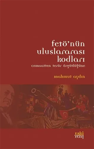 Fetö’nün Uluslararası Kodları Mahmut Aydın