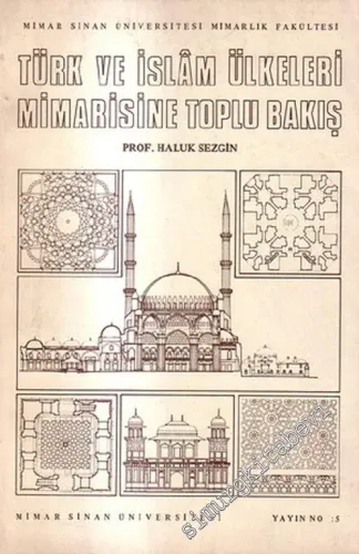 Türk ve İslam Ülkeleri Mimarisine Toplu Bakış -        1984