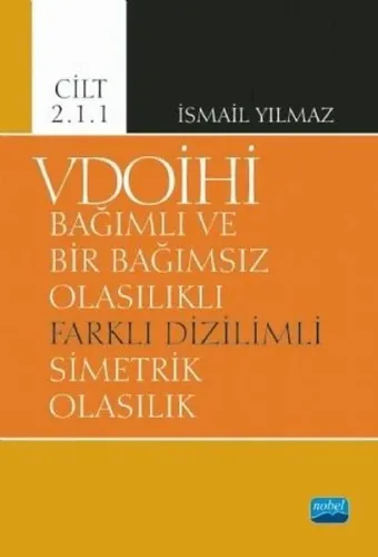 VDOİHİ Cilt 2.1.1-Bağımlı ve Bir Bağımsız Olasılıklı Farklı Dizilimli Simetrik Olasılık