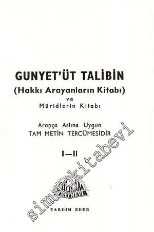Gunyet'üt Talibin : Hakkı Arayanların Kitabı CİLTLİ -        1991