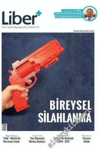Liber Plus İki Aylık Liberal Kültür Dergisi - Dosya: Bireysel Silahlanma - Sayı: 9      Mayıs - Haziran
